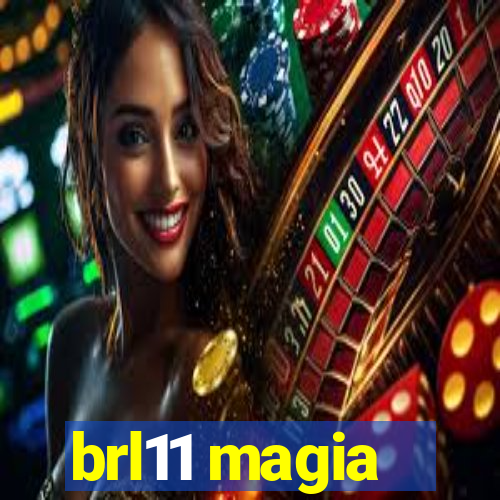brl11 magia